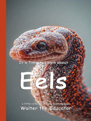 cover image of It's Time to Learn about Eels